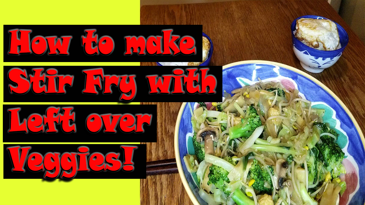 How to Make Stir Fry with Left Over Veggies