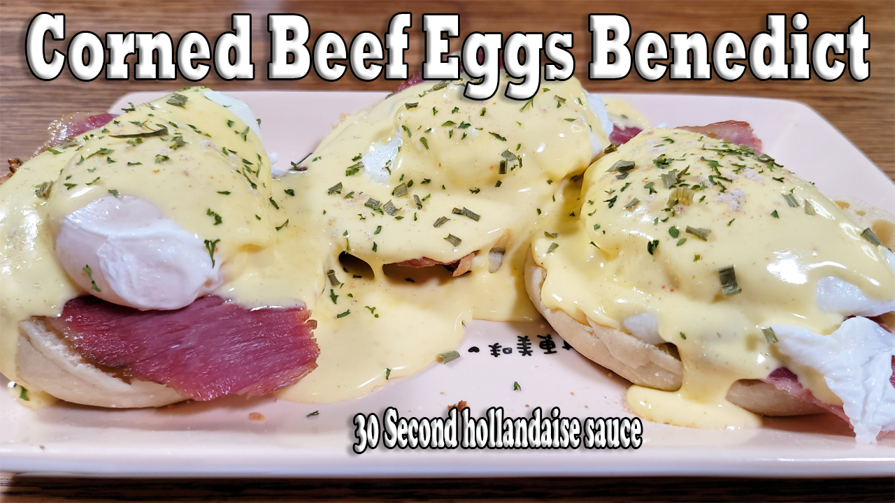 Corned Beef Eggs Benedict w Hollandaise Sauce Recipe
